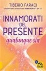 Tiberio Faraci - Innamorati del presente qualunque sia