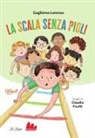 Guglielmo Lorenzo, Claudia Favilli - La scala senza pioli