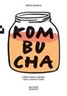 Stefano Zamboni - Kombucha. L'antico tonico orientale: storia, scienza e ricette
