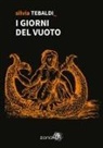Silvia Tebaldi - I giorni del vuoto