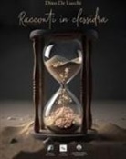Dino de Lucchi, Silvia Denti, Agostino Vendramin - Racconti in clessidra
