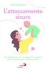 Silvia Da Dalt - L' attaccamento sicuro. Per tutte le mamme, un viaggio fra le scoperte che non possono più rimanere nei libri