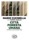 Mario Cucinella - Città foresta umana. L'empatia ci aiuta a progettare