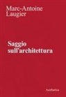 Marc-Antoine Laugier, V. Ugo - Saggio sull'architettura