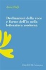 Anna Dolfi - Declinazioni della voce e forme dell'io nella letteratura moderrna