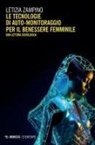 Letizia Zampino - Tecnologie di auto-monitoraggio per il benessere femminile. Una lettura sociologica