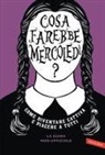 Sarah Thompson - Cosa farebbe Mercoledì? Come diventare cattiva e piacere a tutti