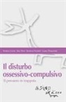 Serena Corio, Sira Dezi, Simona Paciotti, Laura Thouverai - Il disturbo ossessivo-compulsivo. Il pensiero in trappola