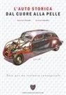 Massimo Grandi, Lorenzo Morello - L' auto storica dal cuore alla pelle