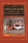 Sara Tobia - L' India che nutre. Dal Rajasthan a Calcutta, dal Nagaland alle isole Andamane