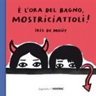 Iris de Muoy - È l'ora del bagno, mostriciattoli!