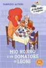 Fabrizio Altieri - Mio nonno è un domatore di leoni. Ediz. ad alta leggibilità