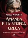 Marco Marchetti - Amanda e la strega greca. Come ripulire la città di Roma in tre mesi