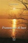 Giovanni Spagnolo - Frammenti di luce. Diario poetico