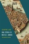 Salvatore Lupo - Una storia di mafia e amore. Carte perdute e ritrovate