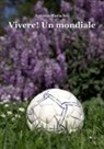 Antonio Maria Ioli - Vivere! Un mondiale