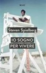 Steven Spielberg - Io sogno per vivere