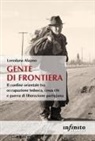 Loredana Alajmo - Gente di frontiera. Il confine orientale tra occupazione tedesca, cosacchi e guerra di liberazione partigiana