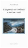 Franco Casati - Il sogno di un credente e altri racconti