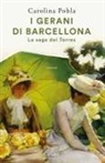 Carolina Pobla - I gerani di Barcellona. La saga dei Torres