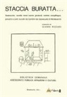 Daniela Belardini, Mariella Bracci, Olivier Turquet - Staccia Buratta. Filastrocche, novelle, ninne nanne, girotondi, contine, scioglilingua, proverbi e canti raccolti dai bambini dai doposcuola di Montevarchi