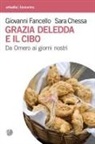 Sara Chessa, Giovanni Fancello - Grazia Deledda e il cibo. Da Omero ai giorni nostri