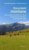Francesco Mezzavilla, Francesco Scarton - Escursioni montane. Alla scoperta di ambienti e fauna 20 percorsi tra Veneto e Trentino Alto Adige