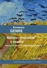 Ermanno Genre - Salute, malattia e morte. Percorsi di etica e di spiritualità protestante