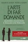 Edgar H. Schein, Peter A. Schein - L' arte di far domande. Quando ascoltare è meglio che parlare