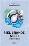 Obes Grandini - Nel Grande Nord. In bicicletta
