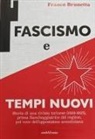 Franco Brunetta - Fascismo e Tempi nuovi. Storia di una rivista torinese (1922-1925), prima fiancheggiatrice del regime, poi voce dell'opposizione aventiniana