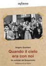Angelo Gualtieri - Quando il cielo era con noi. Un outsider del Sessantotto