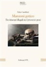 Fabio Camilletti - Manzoni gotico. Tre itinerari illegali ne 'I Promessi sposi'