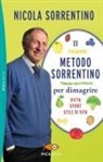 Nicola Sorrentino - Il metodo Sorrentino per dimagrire. Dieta, sport, stile di vita