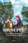Domenico Angelo Buffone - Giuseppe. La tenerezza di un uomo, di un marito, di un papà