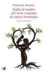 Emanuela Bizzotto - Figlia di madre che non consente di essere nominata