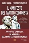 Friedrich Engels, Karl Marx - Il Manifesto del Partito Comunista. In appendice: Antonio Labriola. In memoria del Manifesto dei Comunisti