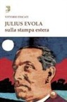 Vittorio Fincati - Julius Evola sulla stampa estera