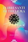Aleister Crowley, Jean Matthieu Kleemann, Santo Rizzuto - I Libri Santi di Thelema