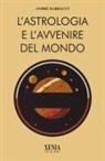 André Barbault - L' astrologia e l'avvenire del mondo