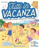 Monica Puggioni, Manola Piselli - Tutti in vacanza. Dalla 3a alla 4a. Attività di ripasso di italiano e matematica per la scuola primaria