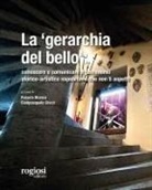 Rosario Bianco, Gianpasquale Greco - La 'gerarchia del bello': conoscere e comunicare il patrimonio storico-artistico napoletano che non ti aspetti