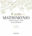 Il nostro matrimonio. Ricordi, emozioni e parole da non dimenticare