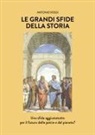 Antonio Rossi - Le grandi sfide della Storia. Una sfida aggiustatutto per il futuro delle patrie e del pianeta?