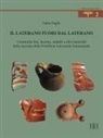 Fabio Paglia - Il Laterano fuori dal Laterano. Ceramiche fini, lucerne, metalli e altri materiali dalla raccolta della Pontificia Università Antonianum