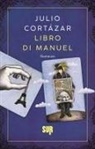 Julio Cortázar, Ilide Carmignani - Libro di Manuel