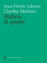 Jean-Pierre Lebrun, Charles Melman, Janja Jerkov - Disforia di genere