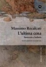 Massimo Recalcati - L' ultima cena. Anoressia e bulimia