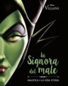 Serena Valentino - La Signora del male. Malefica. La vera storia