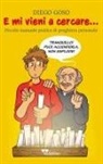 Diego Goso - E mi vieni a cercare...Piccolo manuale pratico di preghiera personale